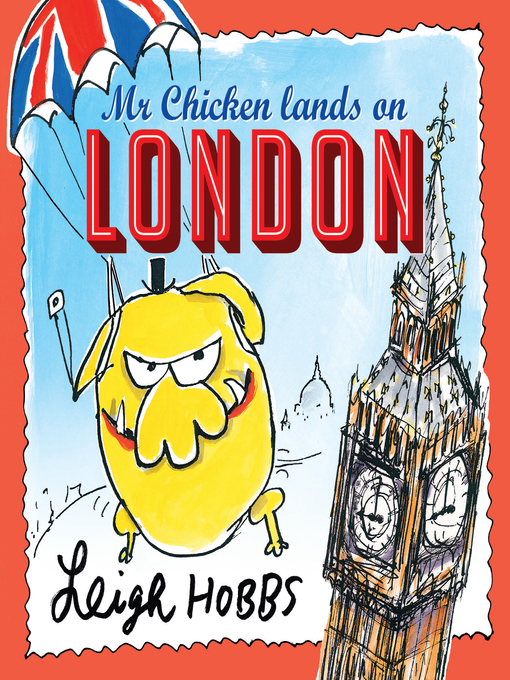 Title details for Mr Chicken Lands on London by Leigh Hobbs - Wait list